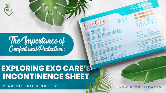 The Importance of Comfort and Protection: Exploring Exo Care Incontinence Sheet