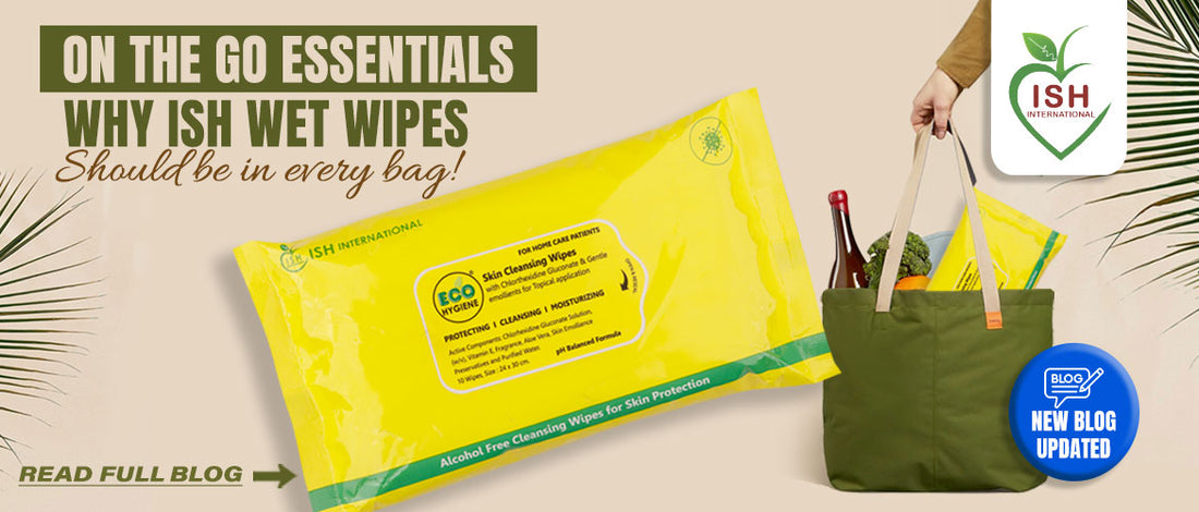 On-the-Go Essentials: Why ISH Wet Wipes Should Be in Every Bag